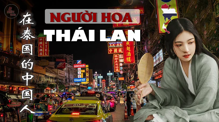 VẤN ĐỀ NGƯỜI HOA Ở THÁI LAN | Sự thống trị kinh tế - Cộng đồng Hoa Kiều lớn nhất Thế Giới